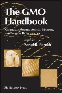 The GMO Handbook: Genetically Modified Animals, Microbes, and Plants in Biotechnology