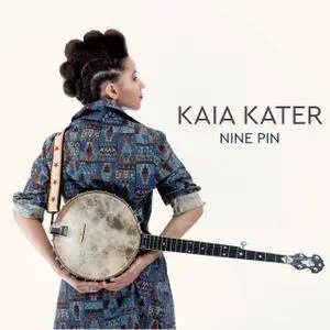 Kaia Kater - Nine Pin (2016)