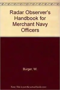 William Burger - Radar Observer's Handbook for Merchant Navy Officers (9th Edition)