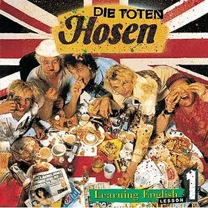 Die Toten Hosen - Learning English, Lesson One (1991) Original Edition + Exp & Rem '2007