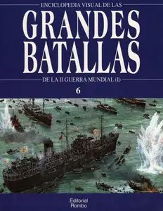 De La II Guerra Mundial (I) - Enciclopedia Visual de las Grandes Batallas №06  