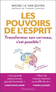 Michel Le Van Quyen, "Les pouvoirs de l'esprit: Transformer son cerveau, c'est possible !" (repost)
