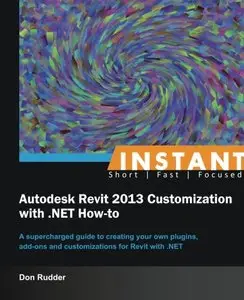 Instant Autodesk Revit 2013 Customization with .NET How-to by Don Rudder [Repost]