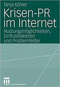 Krisen-PR im Internet: Nutzungsmöglichkeiten, Einflussfaktoren und Problemfelder (Repost)