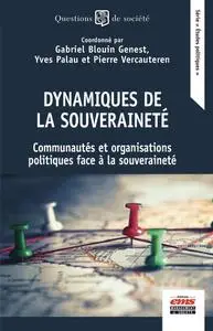 Gabriel Blouin Genest, Pierre Vercateren, Yves Palau, "Dynamiques de la souvraineté"