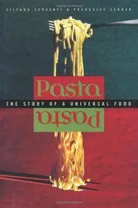 Pasta: The Story of a Universal Food