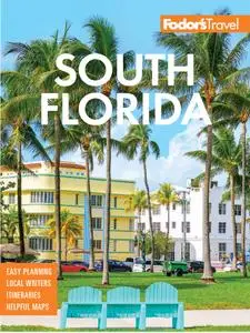 Fodor's South Florida: With Miami, Fort Lauderdale, and the Keys (Full-color Travel Guide), 15th Edition