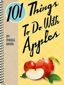 101 Things To Do With Apples