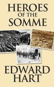 «Heroes of the Somme» by Edward Hart