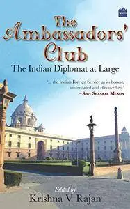 The Ambassadors’ Club - The Indian Diplomat at Large