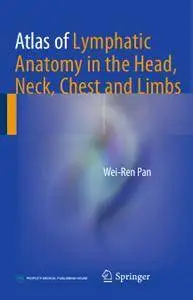 Atlas of Lymphatic Anatomy in the Head, Neck, Chest and Limbs