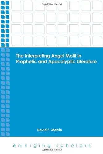 The interpreting angel motif in prophetic and apocalyptic literature