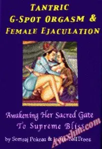 Awakening The Sacred Gate to Supreme Bliss: Tantric G-Spot Orgasm & Female Ejaculation