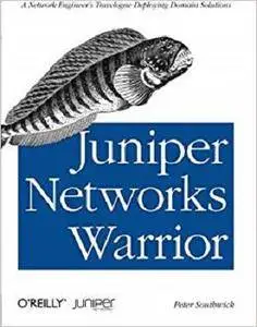 Juniper Networks Warrior: A Guide to the Rise of Juniper Networks Implementations [Repost]