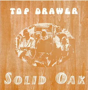 Top Drawer - Solid Oak (1969, CD reissue 2010) [Ltd. Ed. of 555]