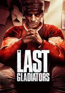 The Last Gladiators (2011)