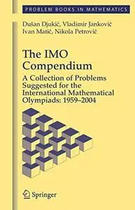 The IMO Compendium. A Collection of Problems Suggested for the International Mathematical Olympiads 1959