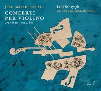 La Cetra Barockorchester Basel, Leila Schayegh - Leclair Violin Concertos (2019)