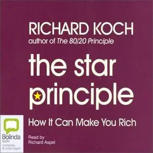 The Star Principle: How It Can Make You Rich [Audiobook]
