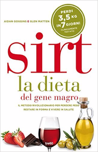 Sirt - La dieta del gene magro - Aidan Goggins & Glen Matten
