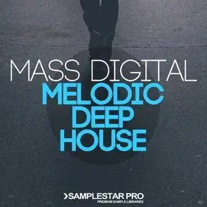 Samplestar Pro Mass Digital Melodic Deep House WAV