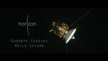 BBC Horizon - Goodbye Cassini: Hello Saturn (2017)