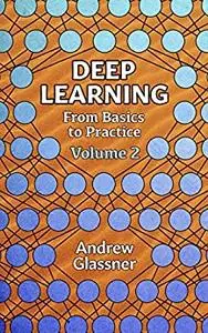 Deep Learning, Vol. 2: From Basics to Practice