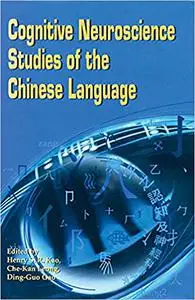 Cognitive Neuroscience Studies of the Chinese Language