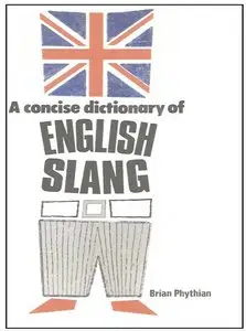 A Concise dictionary of English Slang