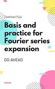 Basis and practice for Fourier series expansion