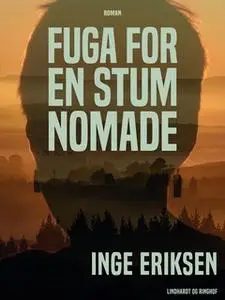 «Fuga for en stum nomade» by Inge Eriksen