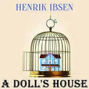 «A Doll's House» by Henrik Ibsen