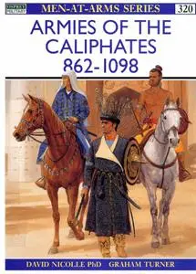 Armies of the Caliphates 862–1098 (Men-at-Arms)