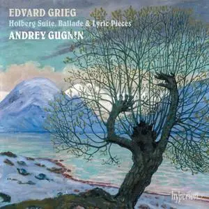 Andrey Gugnin - Grieg: Holberg Suite, Ballade & Lyric Pieces (2024)