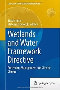 Wetlands and Water Framework Directive: Protection, Management and Climate Change 
