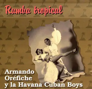 Armando Oréfiche y la Havana Cuban Boys - Rumba Tropical  (1995)