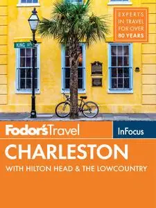 Fodor's In Focus Charleston: with Hilton Head & the Lowcountry (Travel Guide), 5th Edition