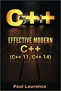 C++: Effective Modern C++ (C++ 11,C++ 14) (guide,C Programming, HTML, Javascript, Programming,all,internet, Coding, CSS, Java,