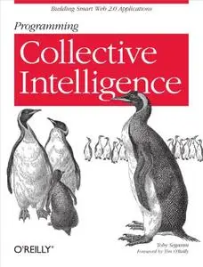 Programming Collective Intelligence: Building Smart Web 2.0 Applications (Repost)