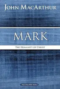 Mark: The Humanity of Christ