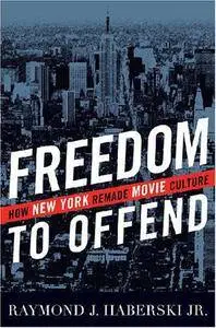 Freedom to Offend: How New York Remade Movie Culture