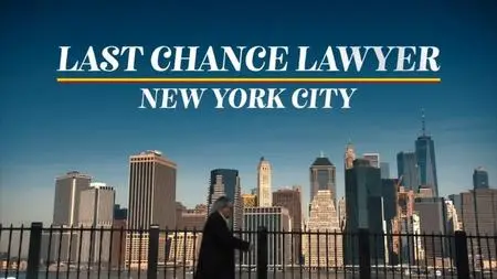 BBC - Last Chance Lawyer NYC (2018)