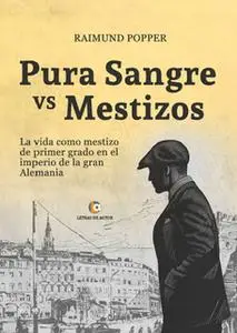 «Pura sangre vs mestizos» by Raimund Popper