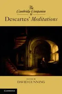 The Cambridge Companion to Descartes' Meditations (Repost)