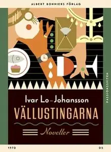«Vällustingarna : Noveller» by Ivar Lo-Johansson