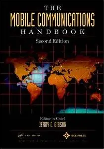 The Mobile Communications Handbook, Second Edition (Electrical Engineering Handbook Series) 