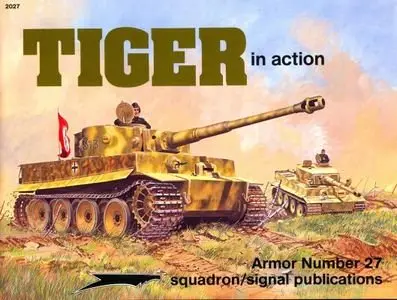 Squadron/Signal Publications Armor 2027: Tiger in Action (Repost)