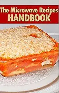 The Microwave Recipes Handbook