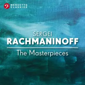 VA - Sergei Rachmaninoff: The Masterpieces (2023)
