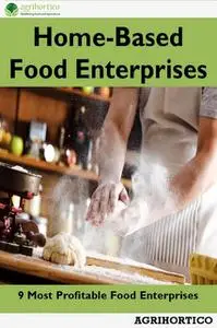 «Home-Based Food Enterprises» by Agrihortico CPL